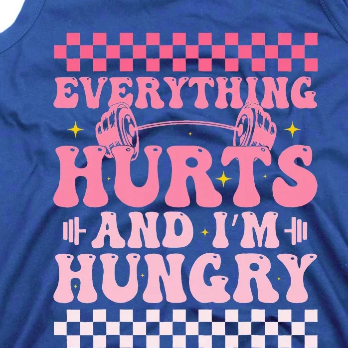 Everything Hurts And Im Hungry Workout Gym Tank Top