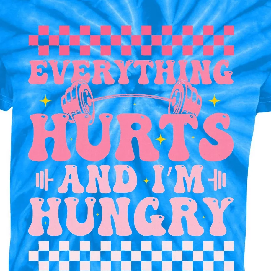 Everything Hurts And Im Hungry Workout Gym Kids Tie-Dye T-Shirt