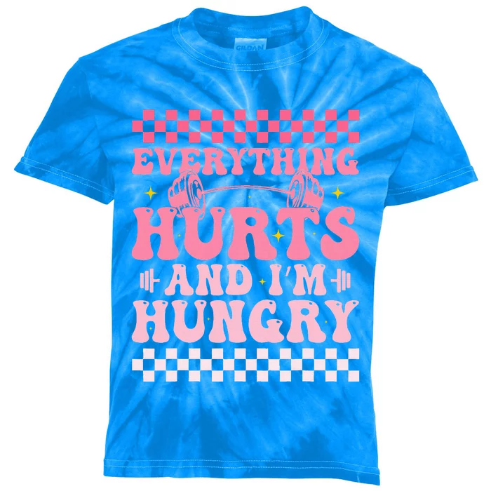 Everything Hurts And Im Hungry Workout Gym Kids Tie-Dye T-Shirt