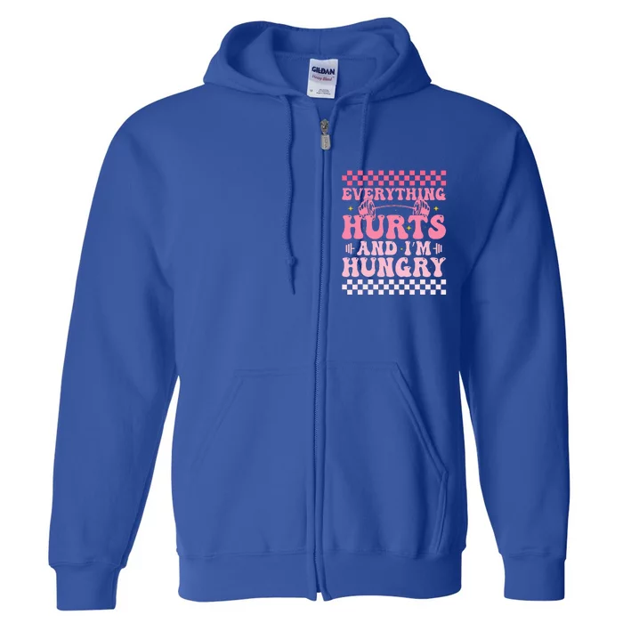 Everything Hurts And Im Hungry Workout Gym Full Zip Hoodie