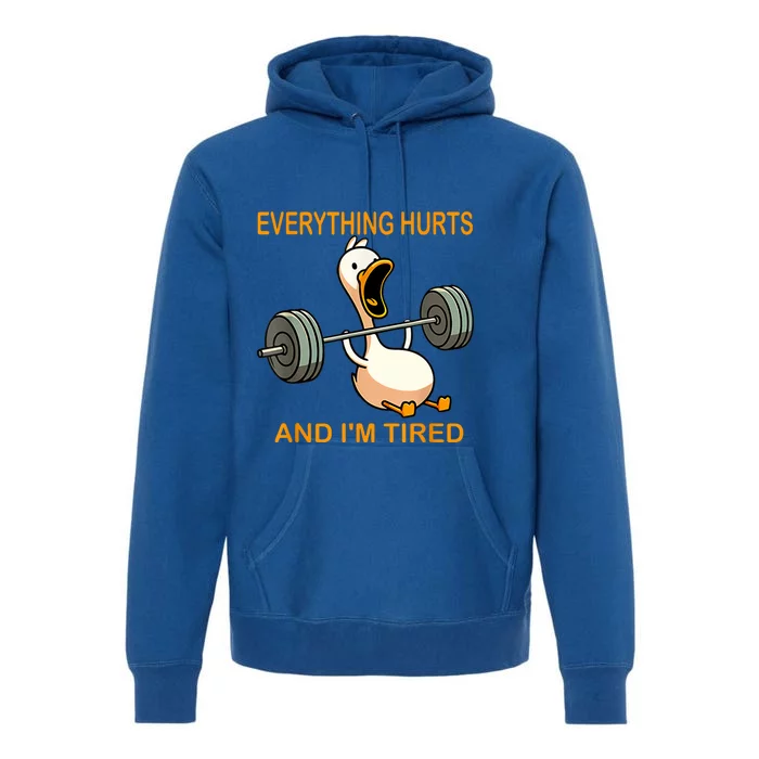 Everything Hurts And IM Tired Duck Premium Hoodie