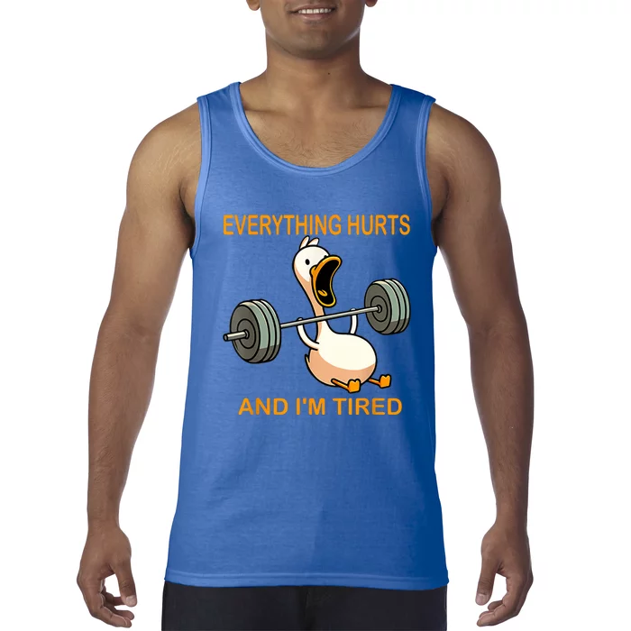 Everything Hurts And IM Tired Duck Tank Top