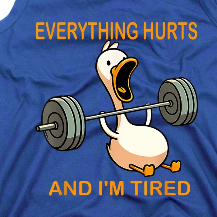 Everything Hurts And IM Tired Duck Tank Top