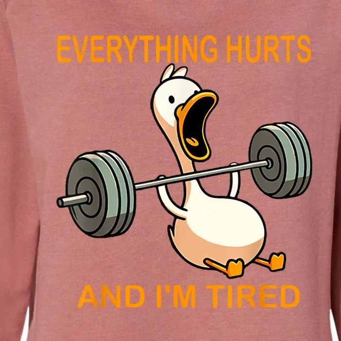 Everything Hurts And IM Tired Duck Womens California Wash Sweatshirt