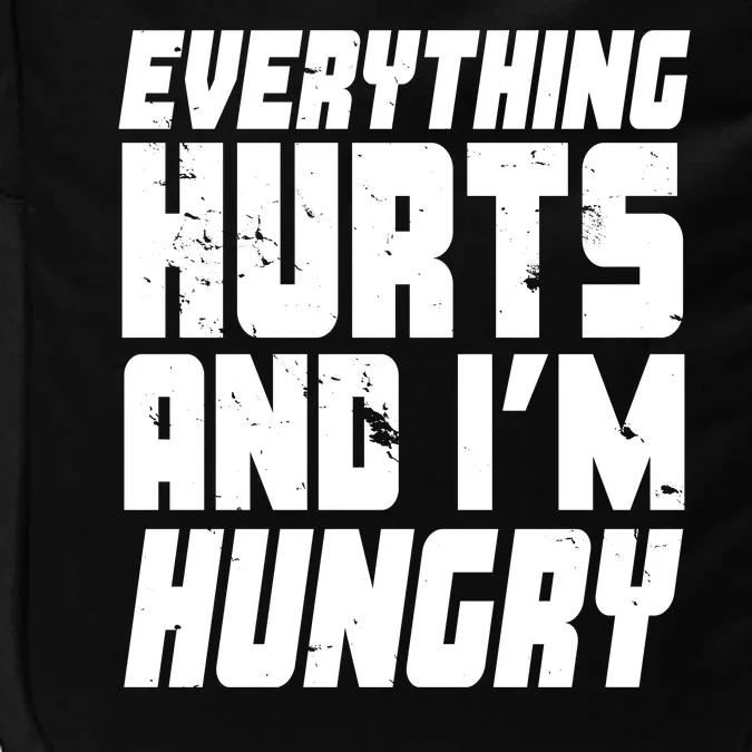 Everything Hurts And Im Hungry Funny Impact Tech Backpack