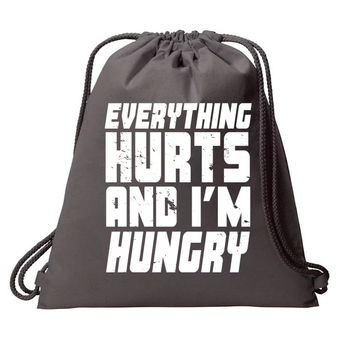 Everything Hurts And Im Hungry Funny Drawstring Bag