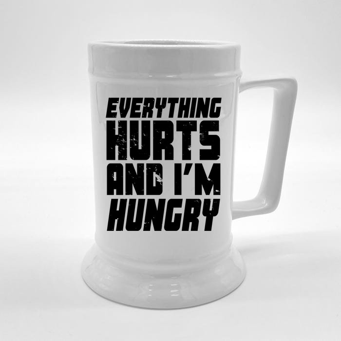 Everything Hurts And Im Hungry Funny Front & Back Beer Stein