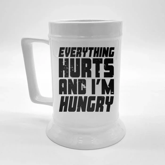 Everything Hurts And Im Hungry Funny Front & Back Beer Stein