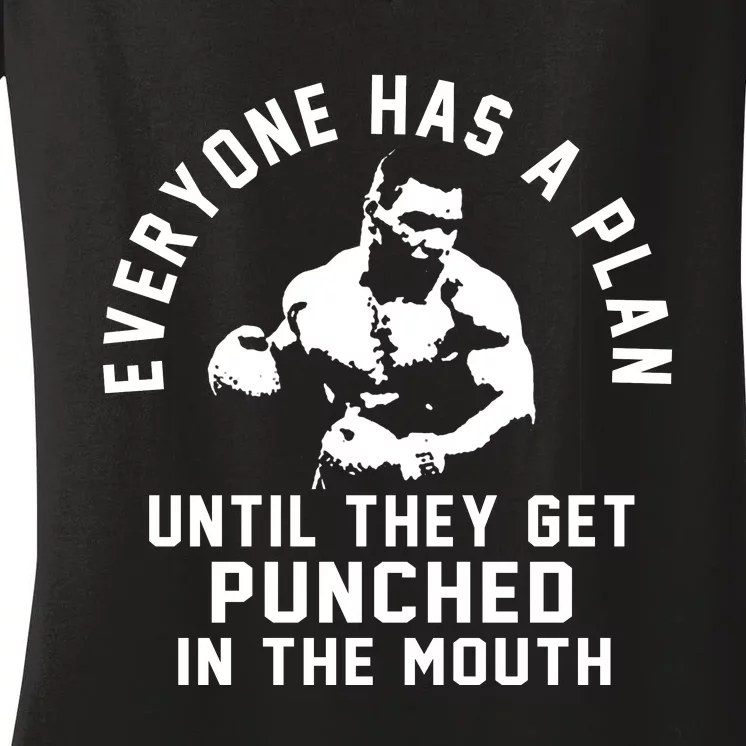 Everyone Has A Plan Until They Get Punched In The Mouth Women's V-Neck T-Shirt