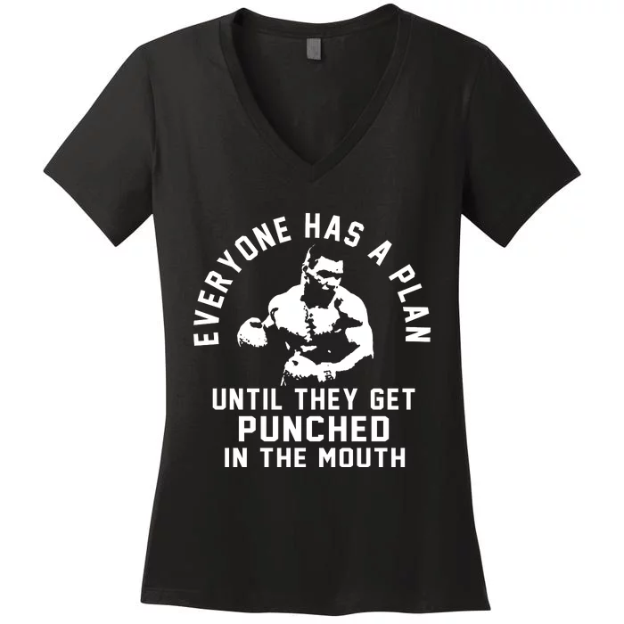 Everyone Has A Plan Until They Get Punched In The Mouth Women's V-Neck T-Shirt