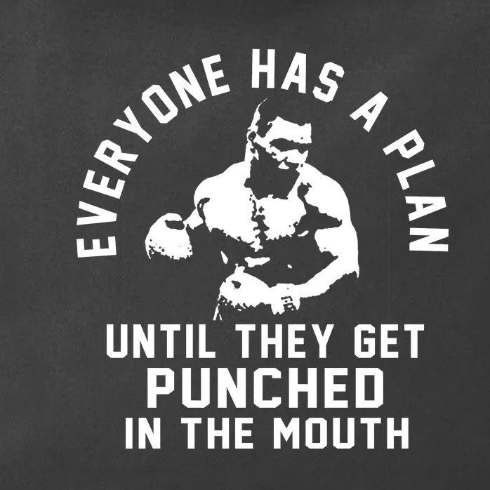 Everyone Has A Plan Until They Get Punched In The Mouth Zip Tote Bag