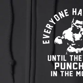 Everyone Has A Plan Until They Get Punched In The Mouth Full Zip Hoodie