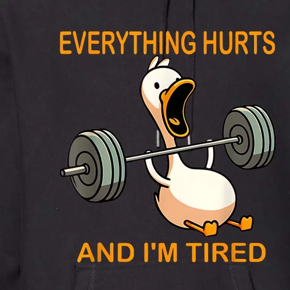 Everything Hurts And IM Tired Duck Premium Hoodie