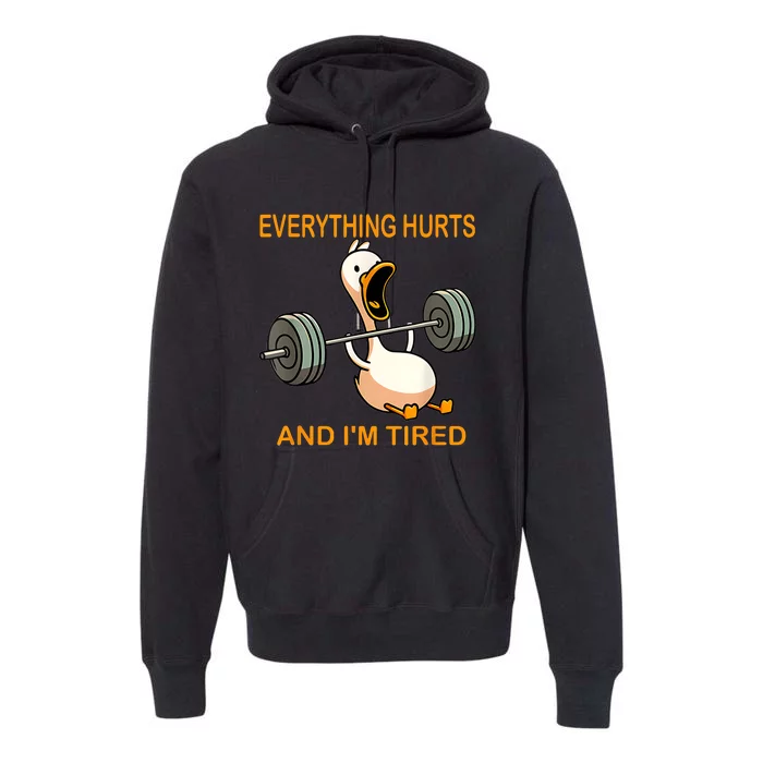 Everything Hurts And IM Tired Duck Premium Hoodie