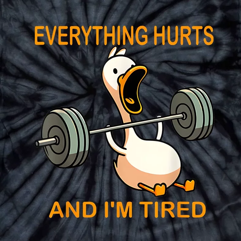 Everything Hurts And IM Tired Duck Tie-Dye T-Shirt