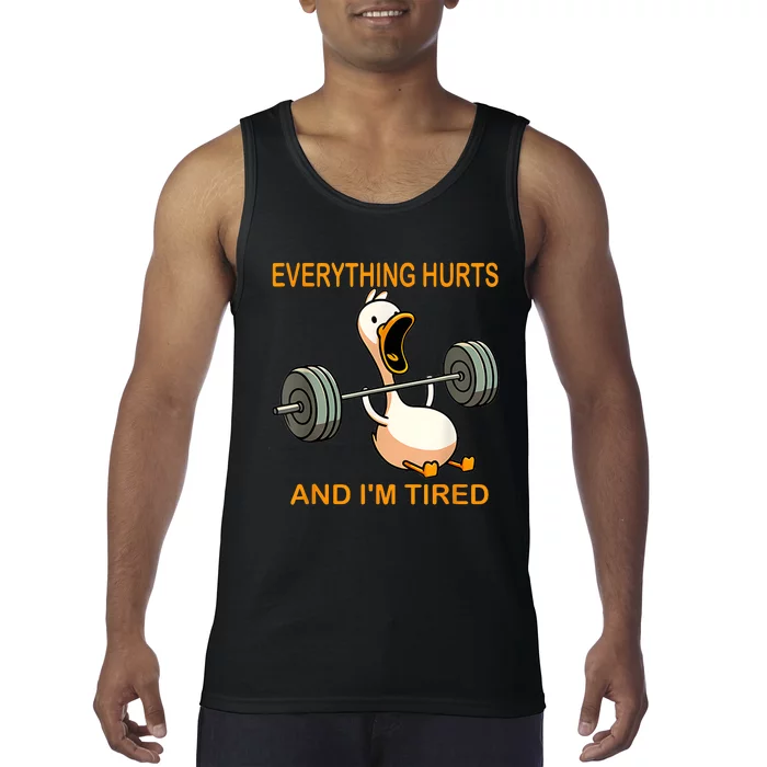 Everything Hurts And IM Tired Duck Tank Top