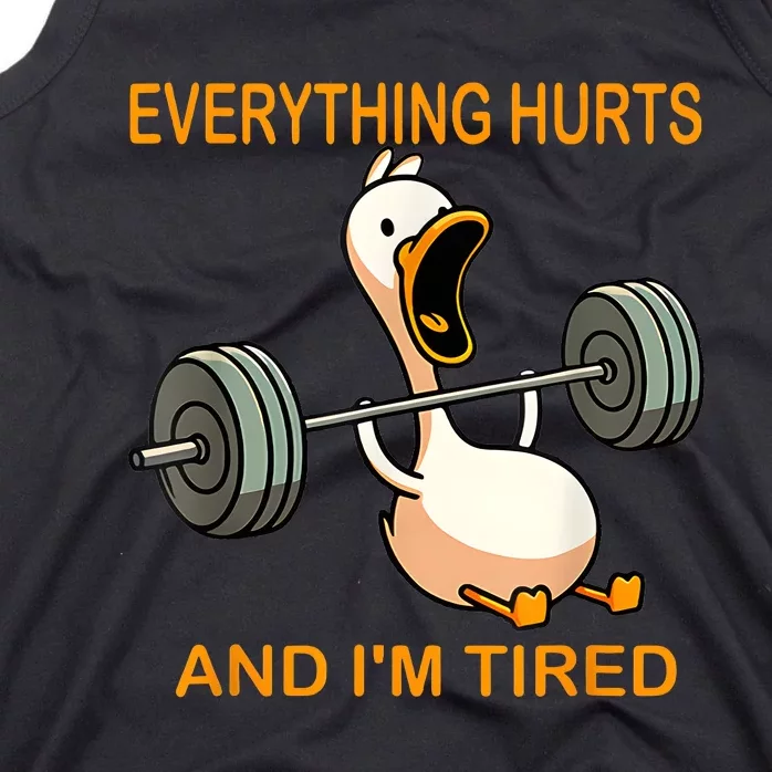 Everything Hurts And IM Tired Duck Tank Top