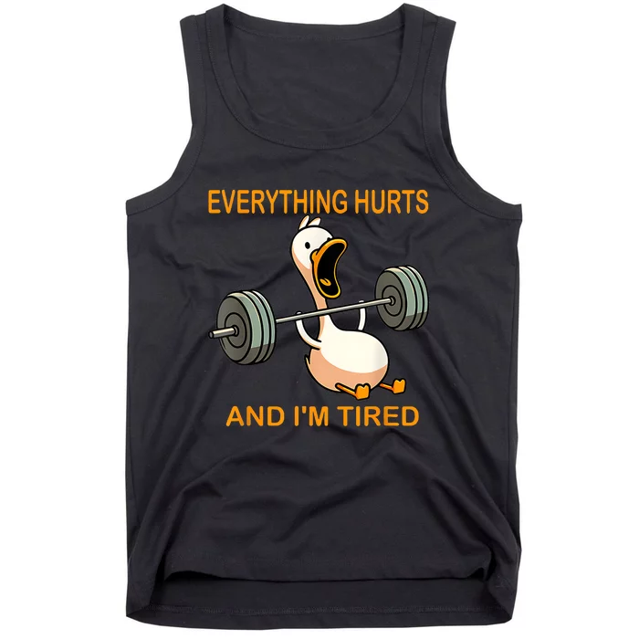 Everything Hurts And IM Tired Duck Tank Top