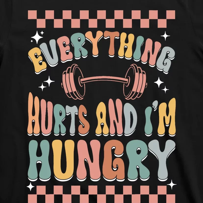 Everything Hurts And IM Hungry Gym Workout Funny T-Shirt