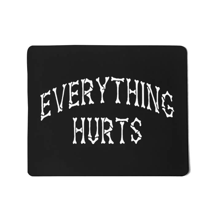 Everything Hurts Bone Letters Mousepad