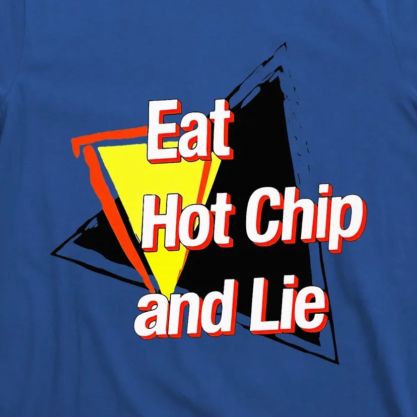 Eat Hot Chip And Lie Funny T-Shirt