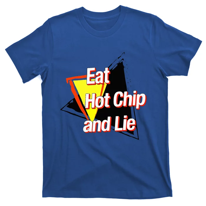 Eat Hot Chip And Lie Funny T-Shirt