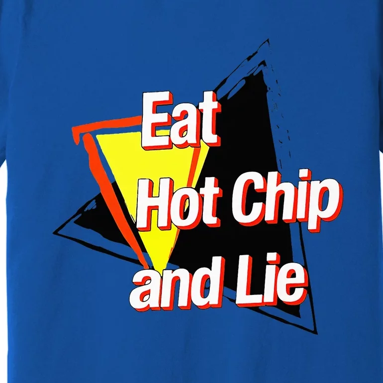 Eat Hot Chip And Lie Funny Premium T-Shirt