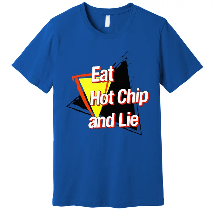 Eat Hot Chip And Lie Funny Premium T-Shirt