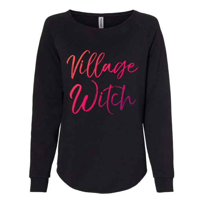 Easy Halloween Costume Cute Funny Village Witch Gift Womens California Wash Sweatshirt