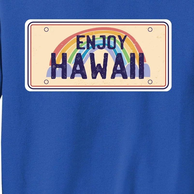 Enjoy Hawaii Car Plate Tall Sweatshirt