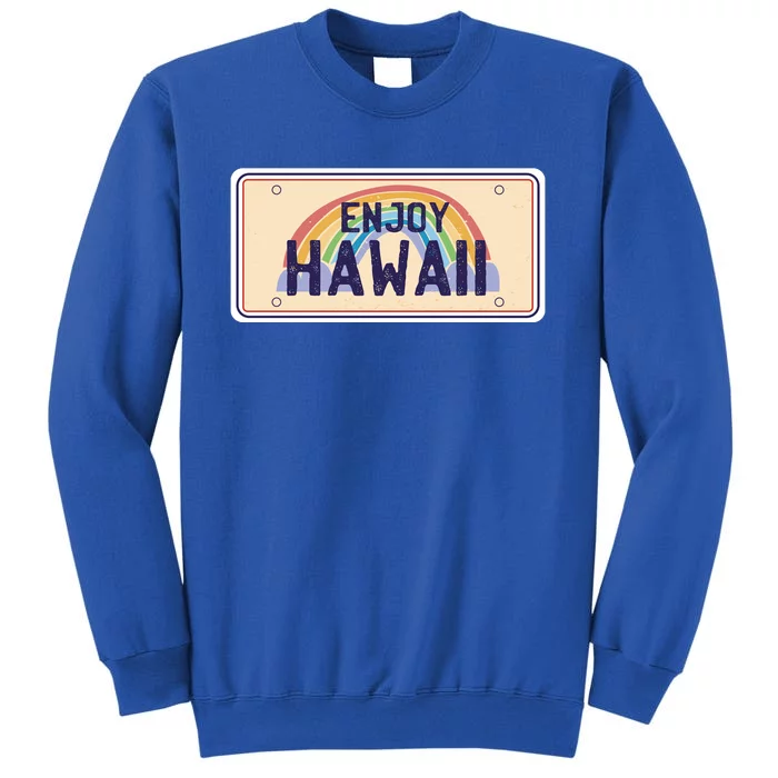 Enjoy Hawaii Car Plate Tall Sweatshirt