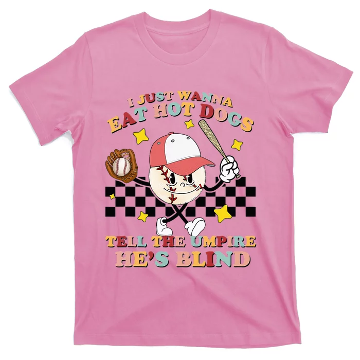 I Just Wanna Eat Hot Dogs & Tell The Umpire He's Blind Funny Baseball Shirt  Gift For Mother's Day