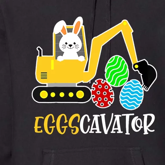 EggsCavator Happy Easter Funny Excavator Hunting Egg Gifts Premium Hoodie