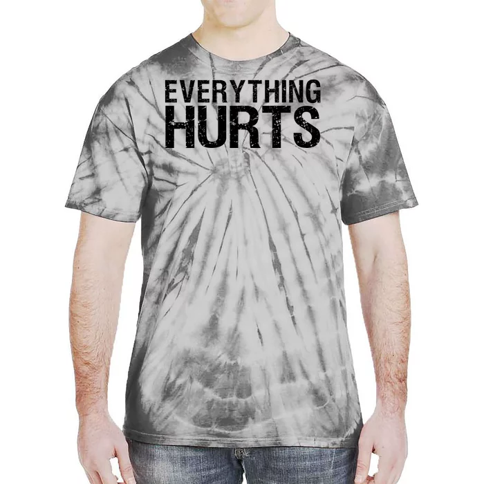 Everything Hurts Tie-Dye T-Shirt