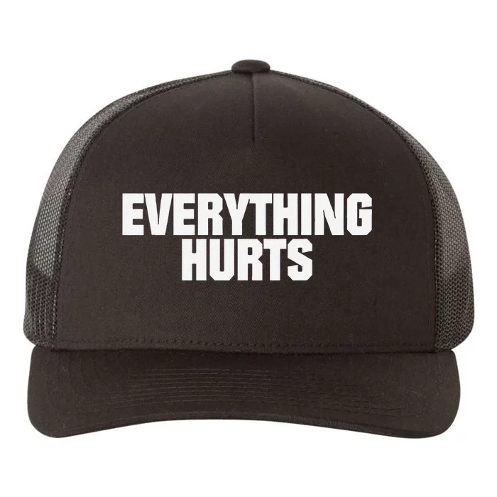 Everything Hurts Yupoong Adult 5-Panel Trucker Hat