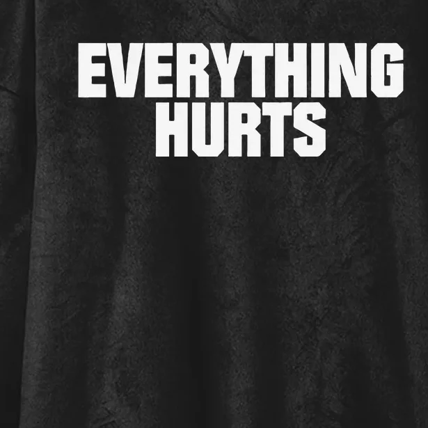 Everything Hurts Hooded Wearable Blanket