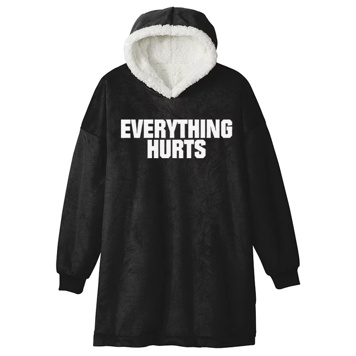 Everything Hurts Hooded Wearable Blanket