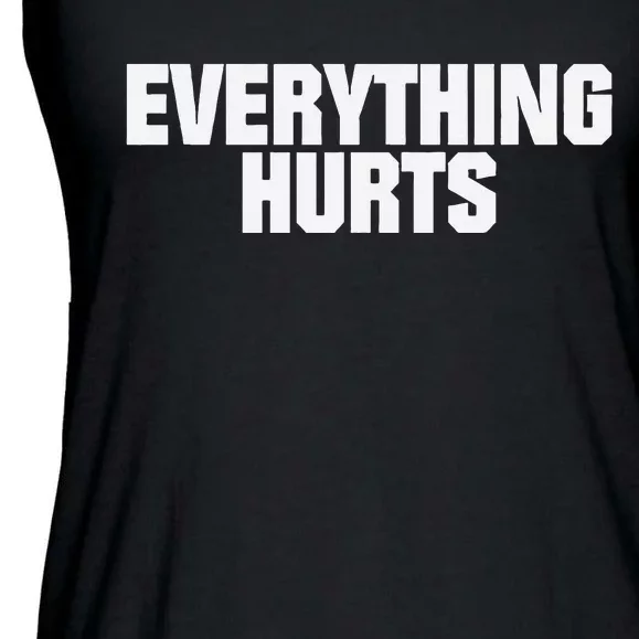 Everything Hurts Ladies Essential Flowy Tank