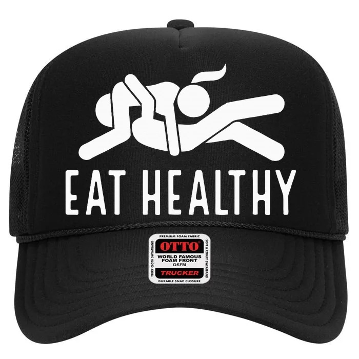 Eat Healthy Funny Naughty Couple Humor Joke Valentine High Crown Mesh Trucker Hat