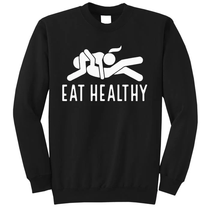 Eat Healthy Funny Naughty Couple Humor Joke Valentine Sweatshirt