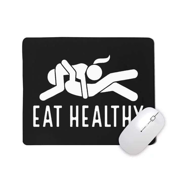 Eat Healthy Funny Naughty Couple Humor Joke Valentine Mousepad