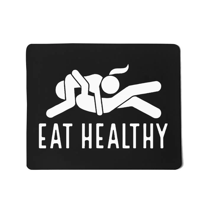 Eat Healthy Funny Naughty Couple Humor Joke Valentine Mousepad