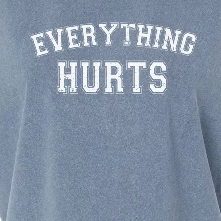 Everything Hurts Funny Gym Workout Gift Garment-Dyed Women's Muscle Tee