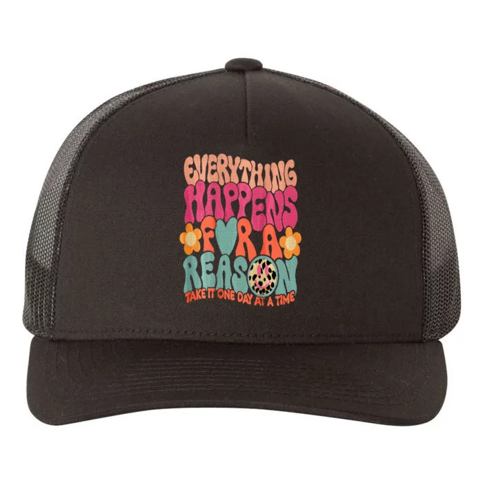 Everything Happens For A Reason Take It One Day (On Back) Yupoong Adult 5-Panel Trucker Hat