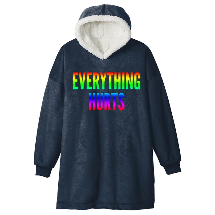 Everything Hurts Gift Hooded Wearable Blanket