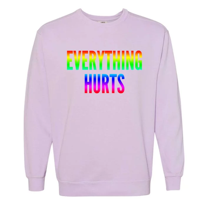 Everything Hurts Gift Garment-Dyed Sweatshirt