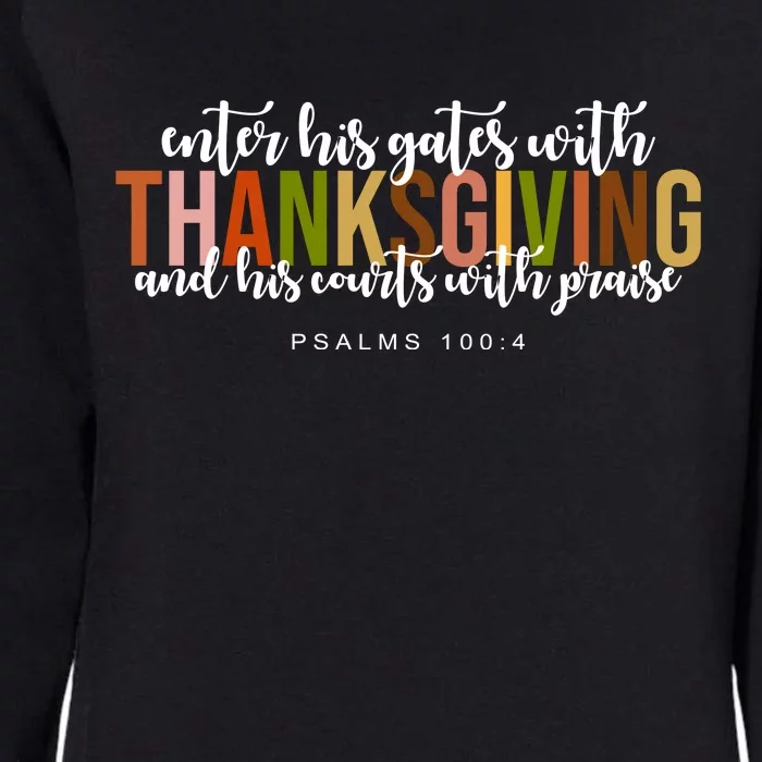 Enter His Gates With Thanksgiving And His Courts With Praise Womens California Wash Sweatshirt