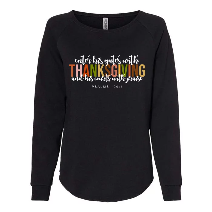 Enter His Gates With Thanksgiving And His Courts With Praise Womens California Wash Sweatshirt