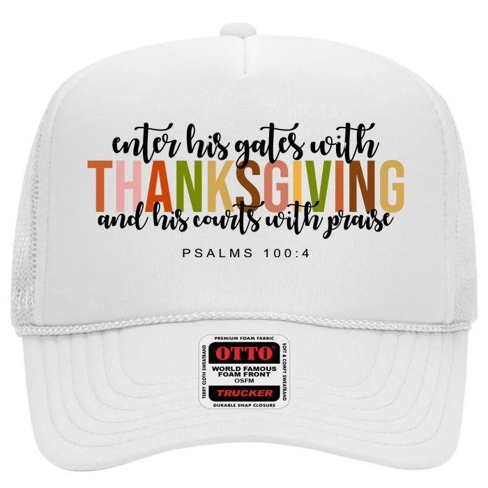 Enter His Gates With Thanksgiving And His Courts With Praise High Crown Mesh Trucker Hat