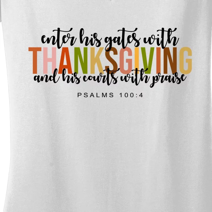 Enter His Gates With Thanksgiving And His Courts With Praise Women's V-Neck T-Shirt